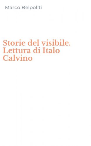 Storie del visibile. Lettura di Italo Calvino