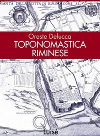 Toponomastica riminese. I luoghi raccontano la nostra storia