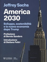 America 2030. Sviluppo, sostenibilit&agrave; e la nuova economia dopo Trump