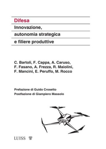 Difesa. Innovazione, autonomia strategica e filiere produttive