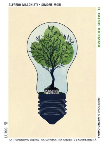 Il falso dilemma. La transizione energetica europea tra ambiente e competitivit&agrave;