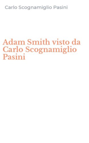 Adam Smith visto da Carlo Scognamiglio Pasini