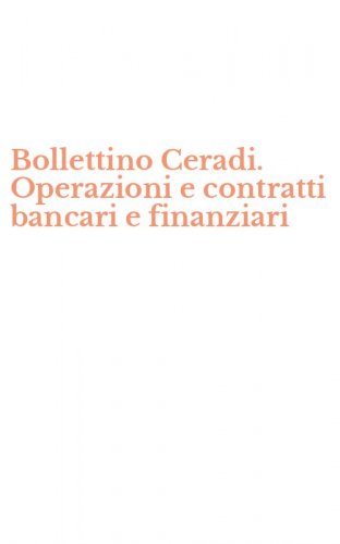 Bollettino Ceradi. Operazioni e contratti bancari e finanziari