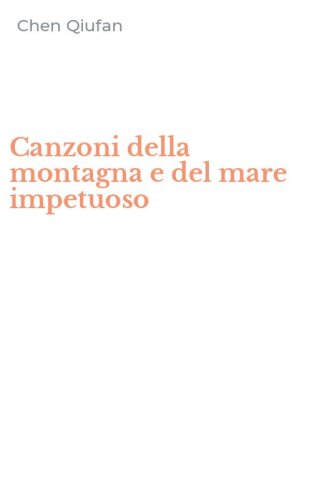 Canzoni della montagna e del mare impetuoso
