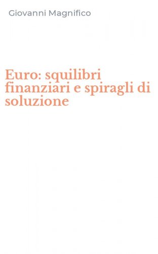 Euro: squilibri finanziari e spiragli di soluzione