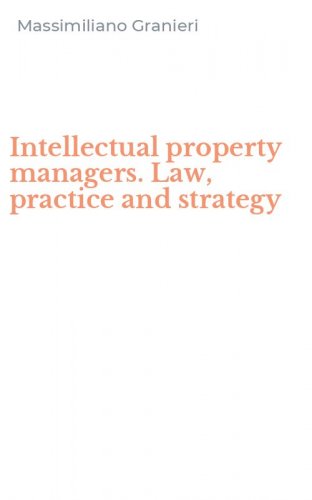 Intellectual property managers. Law, practice and strategy