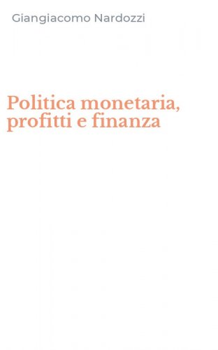 Politica monetaria, profitti e finanza