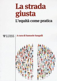 La strada giusta. L'equit&agrave; come pratica