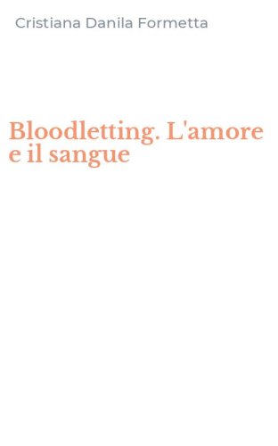 Bloodletting. L'amore e il sangue
