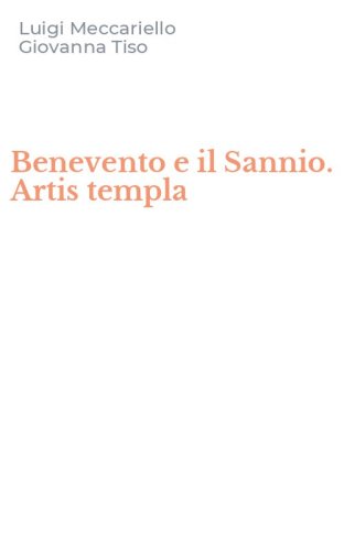 Benevento e il Sannio. Artis templa