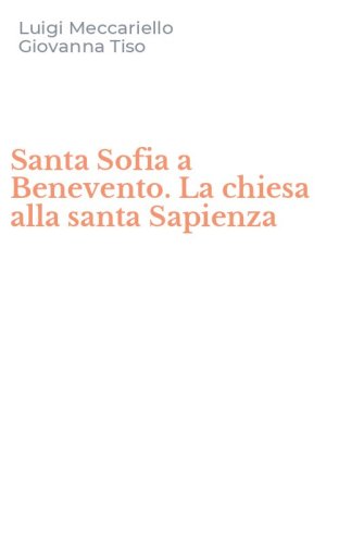 Santa Sofia a Benevento. La chiesa alla santa Sapienza
