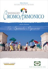 Massaggio cromo armonico. Anche chiamato nu spettacle o pigmenta