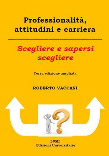 Professionalit&agrave;, attitudini e carriera. Scegliere e sapersi scegliere