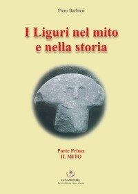 I Liguri nel mito e nella storia