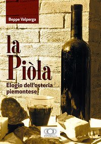 La pi&ograve;la. Elogio dell'osteria piemontese