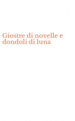 Giostre di novelle e dondoli di luna