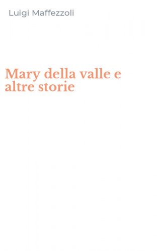 Mary della valle e altre storie