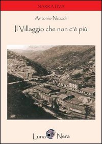 Il villaggio che non c'&egrave; pi&ugrave;