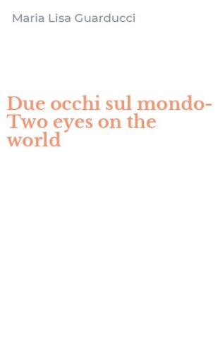 Due occhi sul mondo-Two eyes on the world