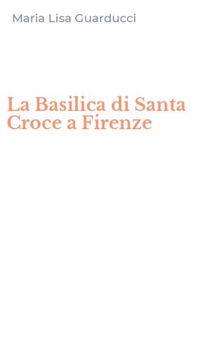 La Basilica di Santa Croce a Firenze