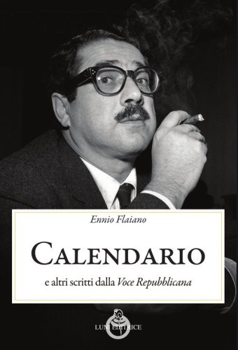 Calendario. E altri scritti dalla &laquo;Voce Repubblicana&raquo;