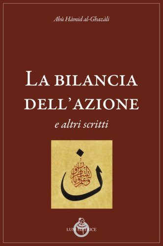 La bilancia dell'azione e altri scritti