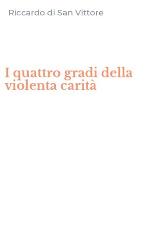 I quattro gradi della violenta carit&agrave;