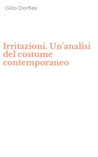 Irritazioni. Un'analisi del costume contemporaneo