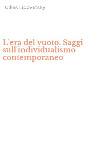 L'era del vuoto. Saggi sull'individualismo contemporaneo