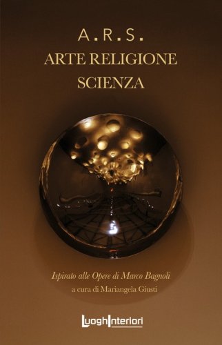 A.R.S. Arte. Religione. Scienza