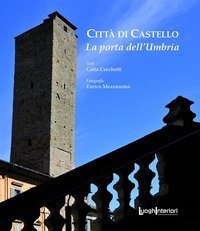 Citt&agrave; di Castello. La porta dell'Umbria