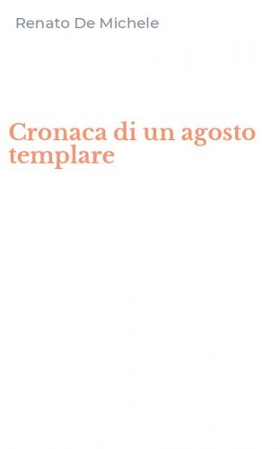 Cronaca di un agosto templare
