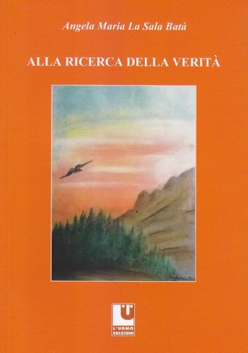 Alla ricerca della verit&agrave;