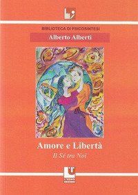 Amore e libert&agrave;. Il s&eacute; tra noi