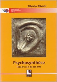 Psychosynth&egrave;se. Prendere soin de son &acirc;me