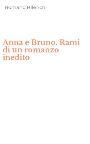 Anna e Bruno. Rami di un romanzo inedito