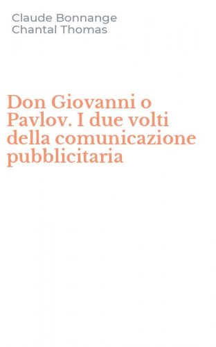 Don Giovanni o Pavlov. I due volti della comunicazione pubblicitaria
