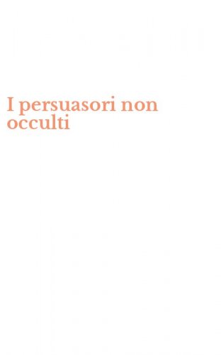 I persuasori non occulti