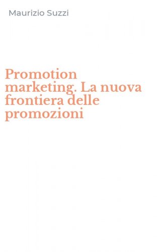 Promotion marketing. La nuova frontiera delle promozioni