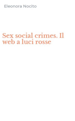 Sex social crimes. Il web a luci rosse