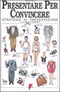 Presentare per convincere. Strategie di presentazione