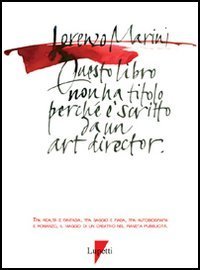 Questo libro non ha titolo perch&eacute; &egrave; scritto da un art director