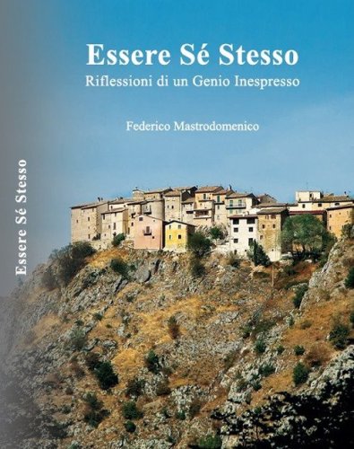 Essere s&eacute; stesso. Riflessioni di un genio inespresso