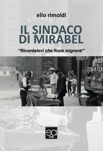 Il sindaco di Mirabel. &laquo;Ricordatevi che foste migranti&raquo;