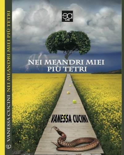 Nei meandri miei pi&ugrave; tetri