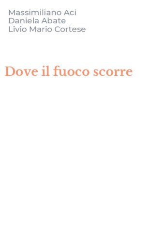 Dove il fuoco scorre