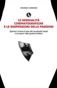 Le sensualit&agrave; cinematografiche e le sospensioni delle passioni