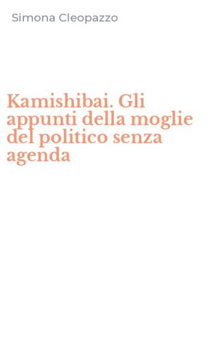 Kamishibai. Gli appunti della moglie del politico senza agenda