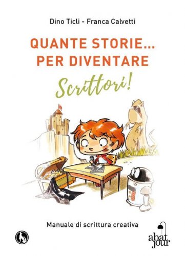 Quante storie... per diventare scrittori!