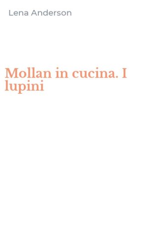 Mollan in cucina. I lupini